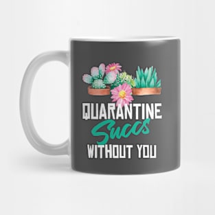 Quarantine Succs Without you Social Distance Mug